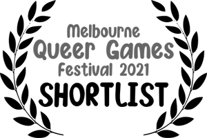 Shortlisted for the 2021 Melbourne Queer Game Festival